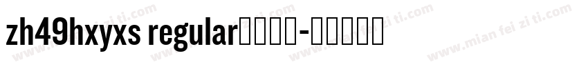 zh49hxyxs regular字体下载字体转换